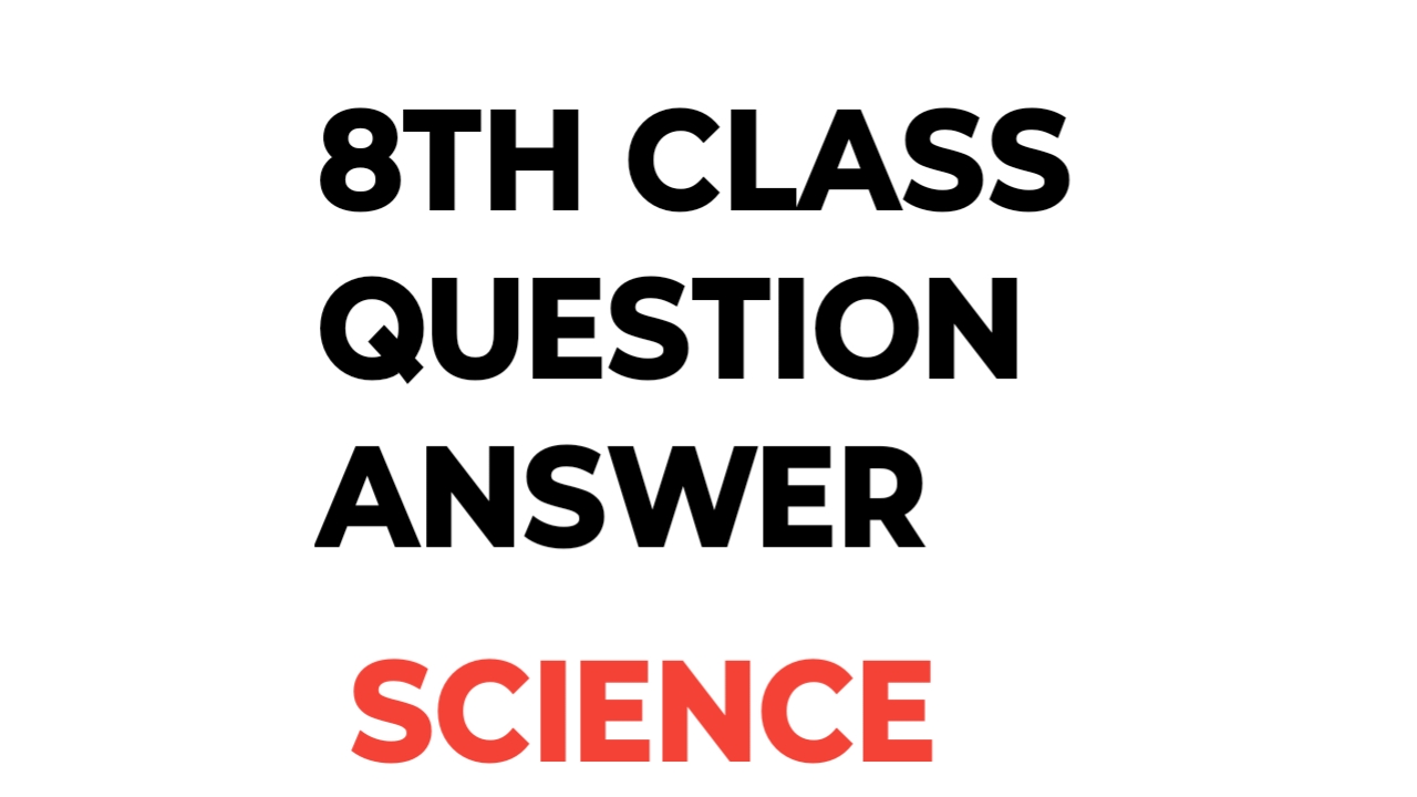  8TH  -  Science - 1 ( 8th class questions answers chapter 8, 9 urdu medium )